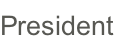 President