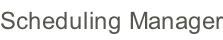 Scheduling Manager